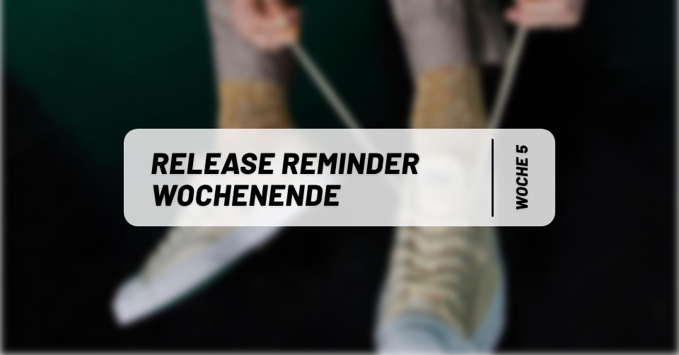 Sneaker Releases ⏰ Reminder fürs Wochenende 5