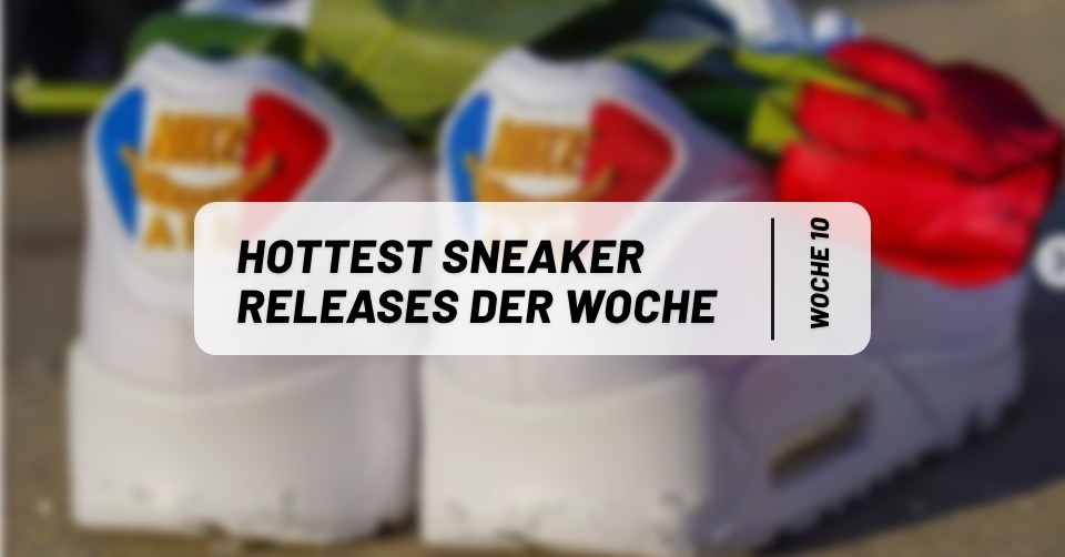 Hottest Sneaker Releases im März 🔥 Woche 10