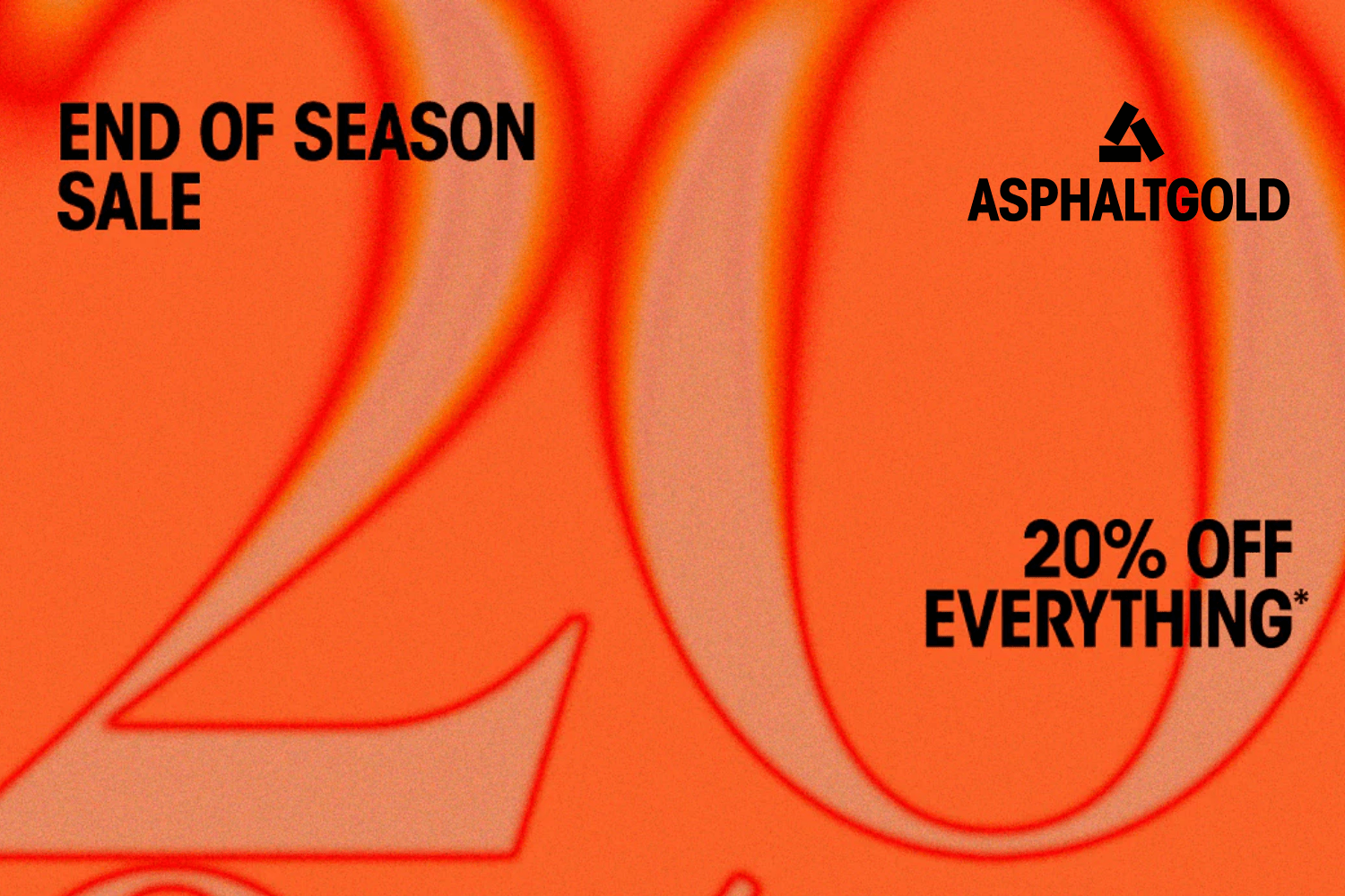 Nur für kurze Zeit: 20% Rabatt im Asphaltgold End of Season Sale