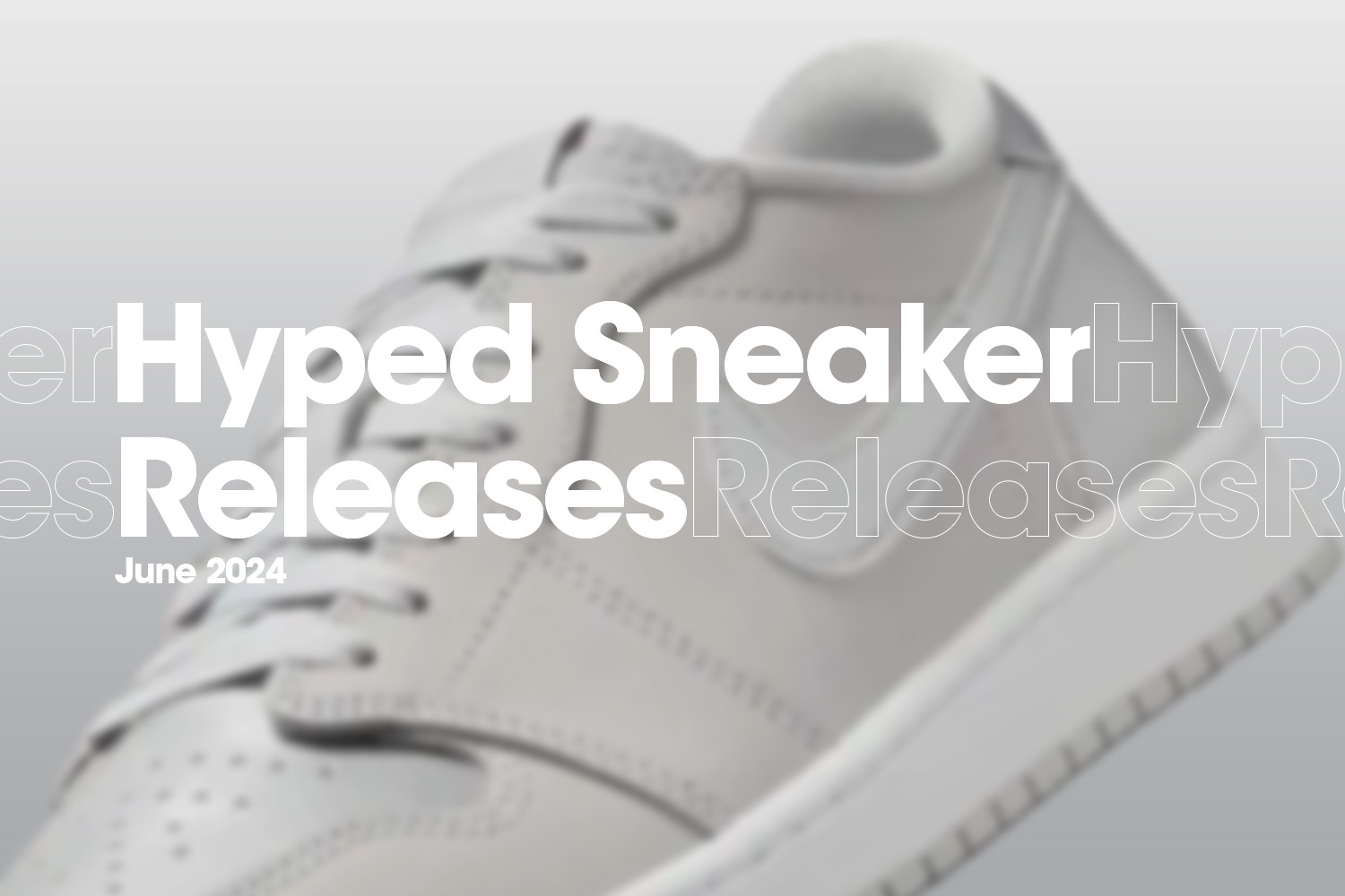 Hyped Sneaker Releases of June 2024