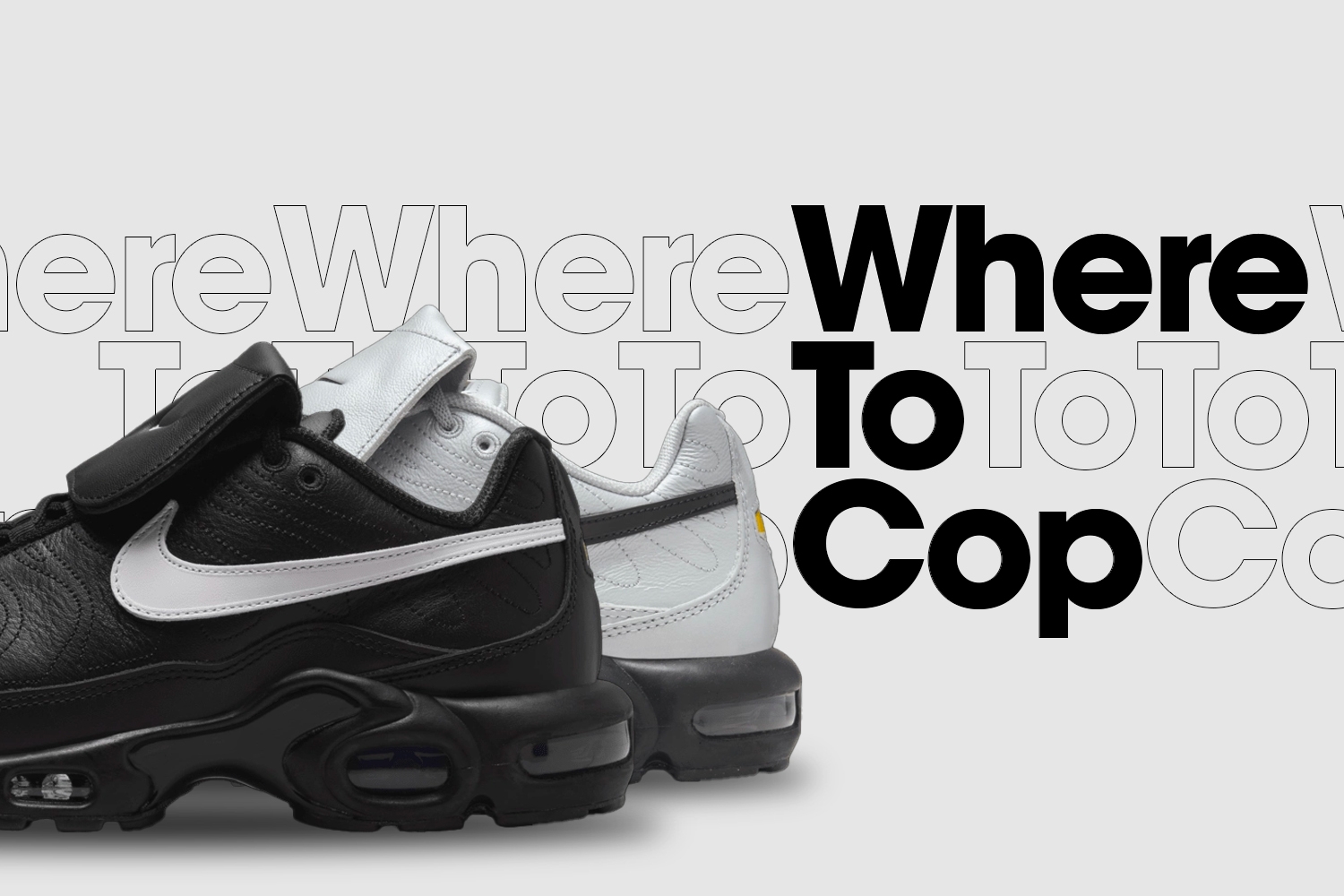Where to cop: Nike Air Max Plus Tiempo 'Wolf Grey' &amp; 'Black'